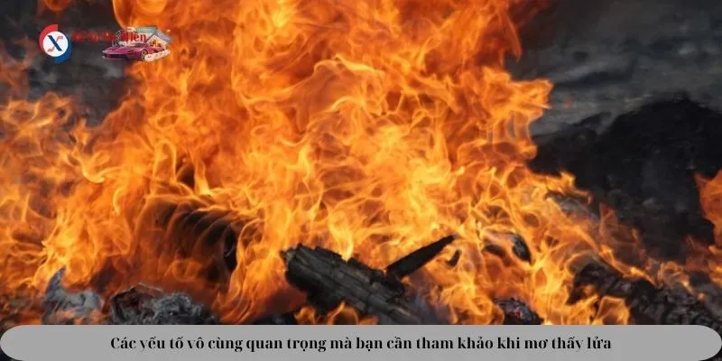 tìm hiểu nằm mơ thấy lửa đánh số may